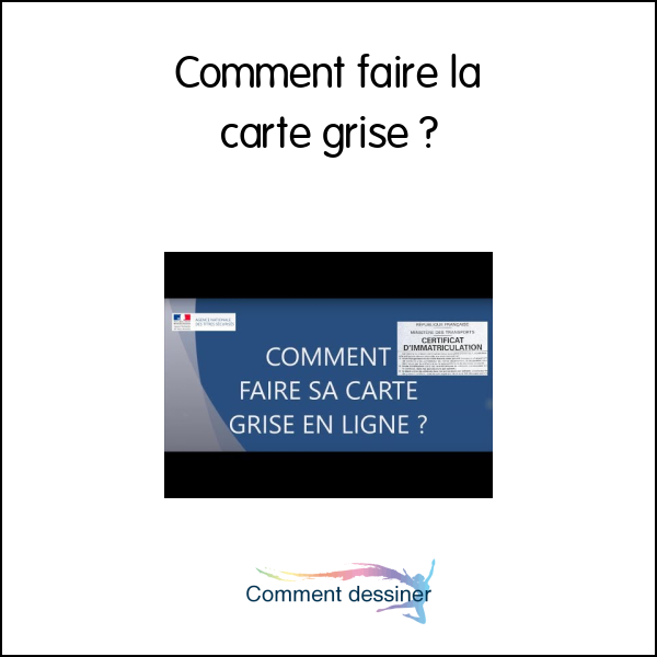 Comment faire la carte grise